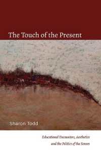 The Touch of the Present : Educational Encounters, Aesthetics, and the Politics of the Senses (Suny series, Transforming Subjects: Psychoanalysis, Culture, and Studies in Education)