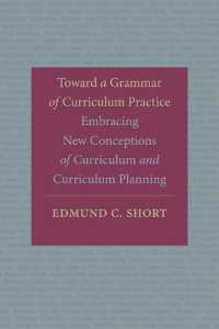 Toward a Grammar of Curriculum Practice : Embracing New Conceptions of Curriculum and Curriculum Planning