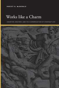 Works like a Charm : Incentive Rhetoric and the Economization of Everyday Life (Suny series, Insinuations: Philosophy, Psychoanalysis, Literature)