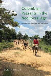 Colombian Peasants in the Neoliberal Age : Between War Rentierism and Subsistence