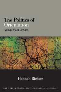 The Politics of Orientation : Deleuze Meets Luhmann (Suny series in Contemporary Continental Philosophy)