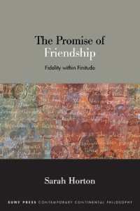 The Promise of Friendship : Fidelity within Finitude (Suny series in Contemporary Continental Philosophy)