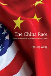The China Race : Global Competition for Alternative World Orders