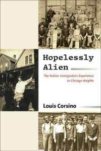 Hopelessly Alien : The Italian Immigration Experience in Chicago Heights (Suny series in Italian/american Culture)