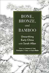 Bone, Bronze, and Bamboo : Unearthing Early China with Sarah Allan (Suny series in Chinese Philosophy and Culture)