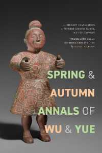 Spring and Autumn Annals of Wu and Yue : A Literary Translation of the First Chinese Novel, Wu Yue chunqiu (Suny series, Translating China)