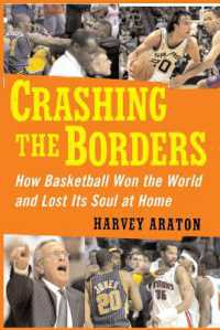 Crashing the Borders : How Basketball Won the World and Lost Its Soul at