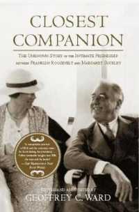 Closest Companion : The Unknown Story of the Intimate Friendship between Franklin Roosevelt and Margaret Suckley