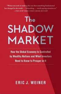 The Shadow Market : How the Global Economy Is Controlled by Wealthy Nations and What Investors Need to Know to Prosper in It