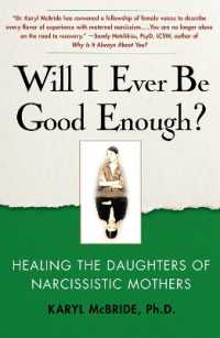 Will I Ever Be Good Enough? : Healing the Daughters of Narcissistic Mothers