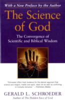 The Science of God : The Convergence of Scientific and Biblical Wisdom