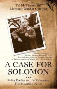 A Case for Solomon : Bobby Dunbar and the Kidnapping That Haunted a Nation