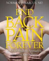 End Back Pain Forever : A Groundbreaking Approach to Eliminate Your Suffering