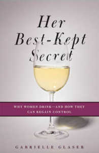 Her Best-Kept Secret : Why Women Drink--and How They Can Regain Control