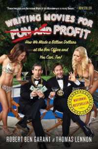 Writing Movies for Fun and Profit : How We Made a Billion Dollars at the Box Office and You Can, Too!