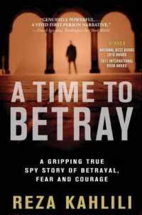 A Time to Betray : A Gripping True Spy Story of Betrayal, Fear, and Courage