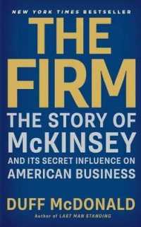The Firm : The Story of McKinsey and Its Secret Influence on American Business (A Business Bestseller)