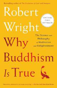 Why Buddhism Is True : The Science and Philosophy of Meditation and Enlightenment （Reprint）