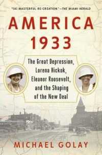 America 1933 : The Great Depression, Lorena Hickok, Eleanor Roosevelt, and the Shaping of the New Deal
