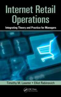 インターネット小売のオペレーション<br>Internet Retail Operations : Integrating Theory and Practice for Managers (Supply Chain Integration Modeling, Optimization and Application)