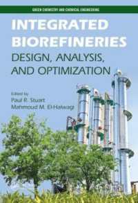 バイオリファイナリーの統合<br>Integrated Biorefineries : Design, Analysis, and Optimization (Green Chemistry and Chemical Engineering)