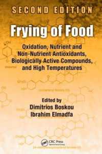 Frying of Food : Oxidation, Nutrient and Non-Nutrient Antioxidants, Biologically Active Compounds and High Temperatures, Second Edition （2ND）