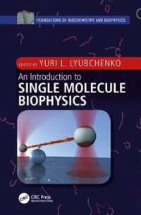 単分子生物物理学入門<br>An Introduction to Single Molecule Biophysics (Foundations of Biochemistry and Biophysics)
