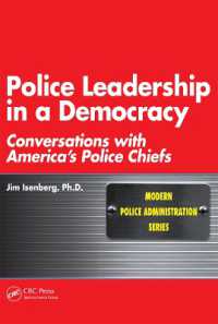 民主国家における警察のリーダーシップ<br>Police Leadership in a Democracy : Conversations with America's Police Chiefs (Modern Police Administration)