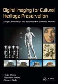 Digital Imaging for Cultural Heritage Preservation : Analysis, Restoration, and Reconstruction of Ancient Artworks (Digital Imaging and Computer Vision)