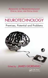 Neurotechnology : Premises, Potential, and Problems (Advances in Neurotechnology)