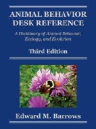 動物の行動、生態、進化辞典（第３版）<br>Animal Behavior Desk Reference : A Dictionary of Animal Behavior, Ecology, and Evolution, Third Edition （3RD）