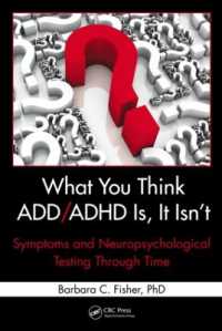 What You Think ADD/ADHD Is, It Isn't : Symptoms and Neuropsychological Testing through Time