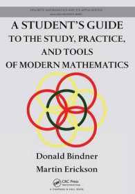 学生向け現代数学研究・ツールガイド<br>A Student's Guide to the Study, Practice, and Tools of Modern Mathematics (Discrete Mathematics and Its Applications)
