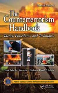 テロリズム対策ハンドブック（第４版）<br>The Counterterrorism Handbook : Tactics, Procedures, and Techniques, Fourth Edition (Practical Aspects of Criminal and Forensic Investigations) （4TH）