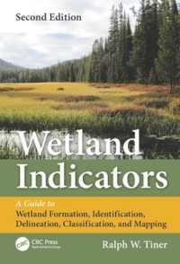 Wetland Indicators : A Guide to Wetland Formation, Identification, Delineation, Classification, and Mapping, Second Edition （2ND）