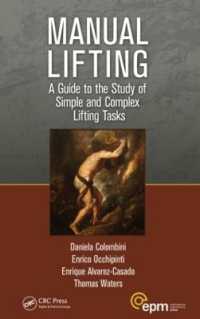 Manual Lifting : A Guide to the Study of Simple and Complex Lifting Tasks (Ergonomics Design & Mgmt. Theory & Applications)