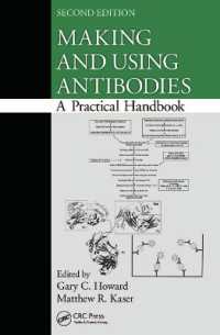 抗体の作成と使用：実践ハンドブック（第２版）<br>Making and Using Antibodies : A Practical Handbook, Second Edition （2ND）