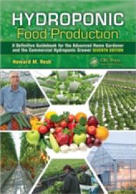 Hydroponic Food Production : A Definitive Guidebook for the Advanced Home Gardener and the Commercial Hydroponic Grower （7 Revised）