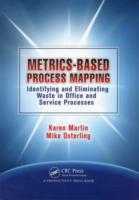 Metrics-Based Process Mapping : Identifying and Eliminating Waste in Office and Service Processes （2 PAP/CDR）