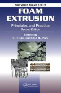 Foam Extrusion : Principles and Practice, Second Edition (Polymeric Foams) （2ND）
