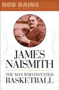 James Naismith : The Man Who Invented Basketball