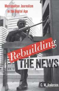 Rebuilding the News : Metropolitan Journalism in the Digital Age