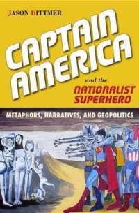 Captain America and the Nationalist Superhero : Metaphors, Narratives, and Geopolitics
