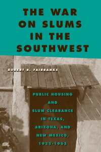 The War on Slums in the Southwest : Public Housing and Slum Clearance in Texas, Arizona, and New Mexico, 1935-1965 (Urban Life, Landscape and Policy)