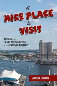 A Nice Place to Visit : Tourism and Urban Revitalization in the Postwar Rustbelt (Urban Life, Landscape and Policy)