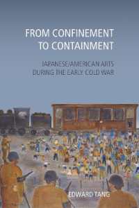 From Confinement to Containment : Japanese/American Arts during the Early Cold War (Asian American History & Cultu)