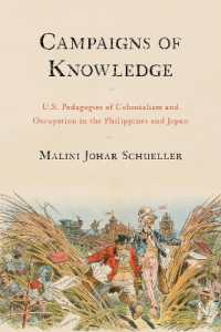 Campaigns of Knowledge : U.S. Pedagogies of Colonialism and Occupation in the Philippines and Japan (Asian American History & Cultu)