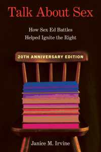 Talk about Sex : How Sex Ed Battles Helped Ignite the Right (Sexuality Studies) （First Edition, 20th Anniversary）