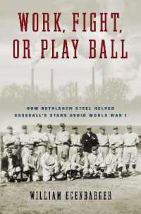 Work, Fight, or Play Ball : How Bethlehem Steel Helped Baseball's Stars Avoid World War I