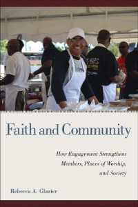 Faith and Community : How Engagement Strengthens Members, Places of Worship, and Society (Religious Engagement in Democratic Politics)